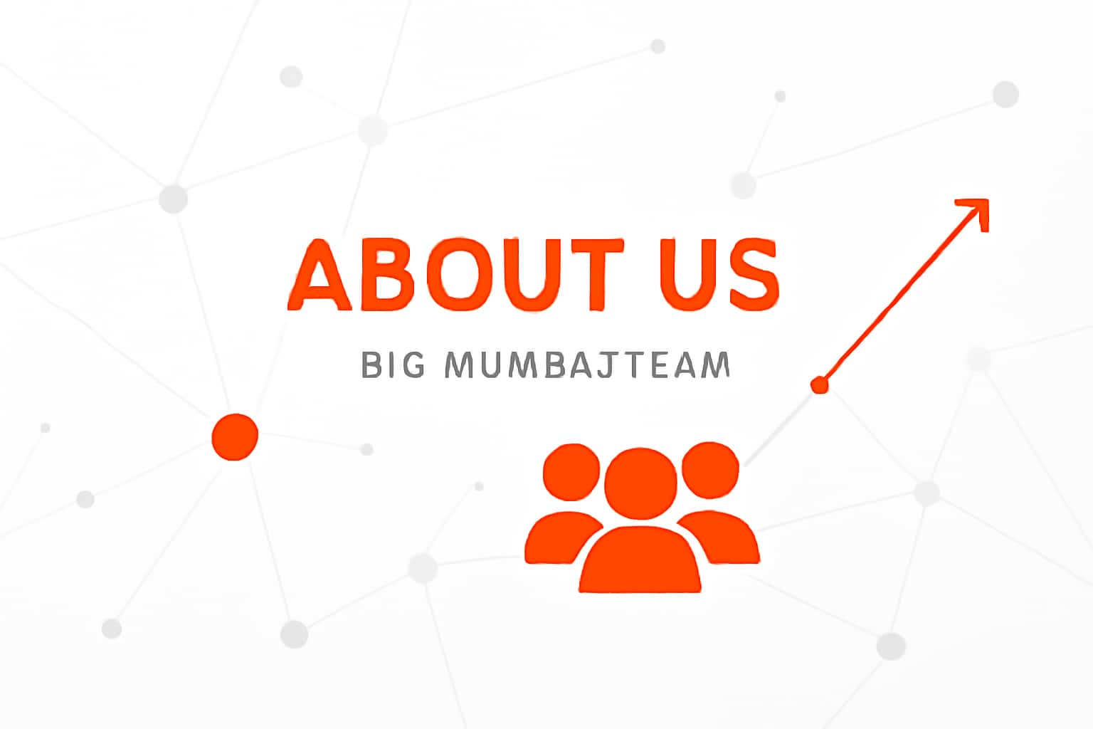 About Us - Big Mumbai Team Interface